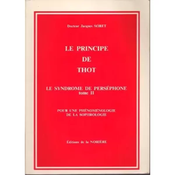 Le Syndrome De PerséPhone, Tome 2 : Le Principe De Thot, Pour Une PhéNoméNologie De La Sophrologie - Soret Dr. Jacques-image