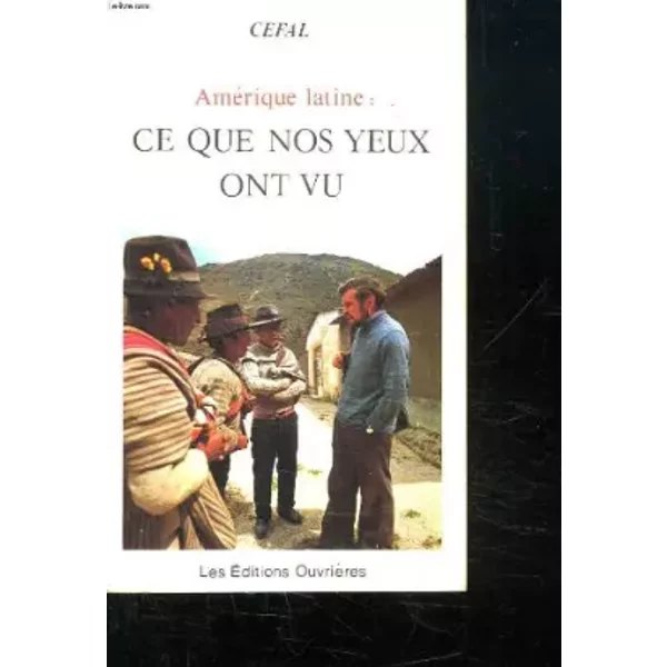 AMERIQUE LATINE. CE QUE NOS YEUX ONT VU. - CEFAL.