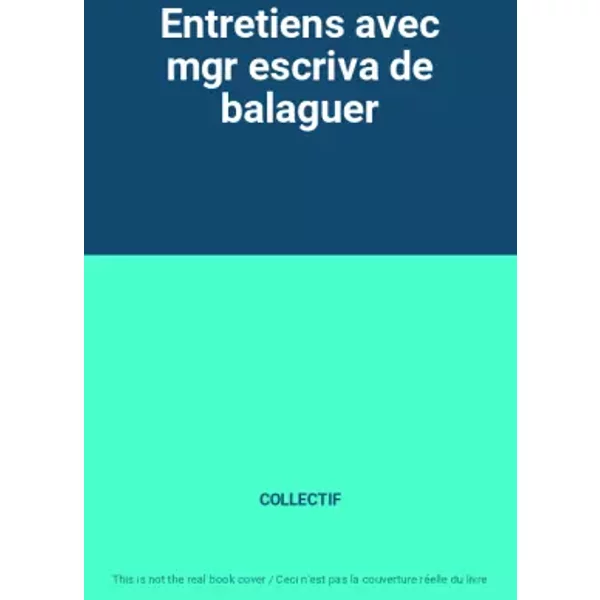 Entretiens avec mgr escriva de balaguer - COLLECTIF