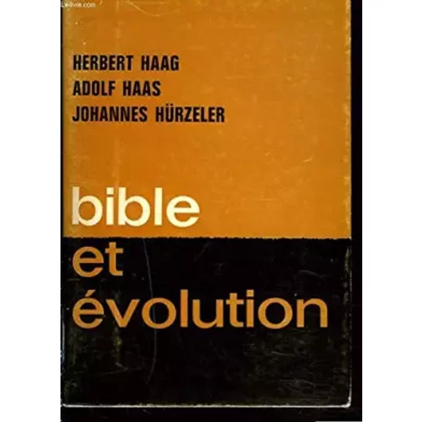 BIBLE ET EVOLUTION - A. HAAS, J. HÜRZELER HERBERT HAAG