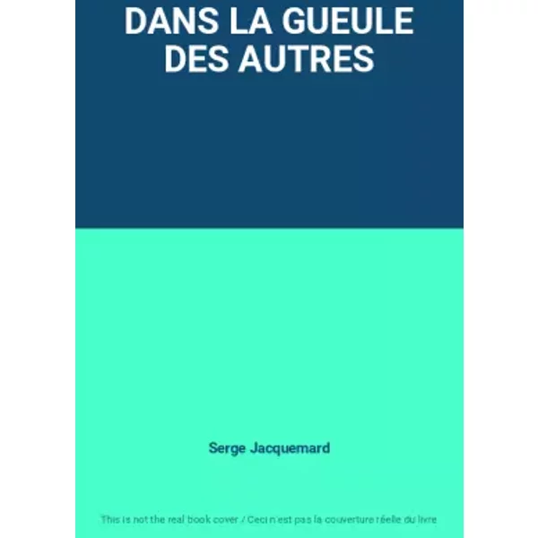 Dans La Gueule Des Autres - Serge Jacquemard-image