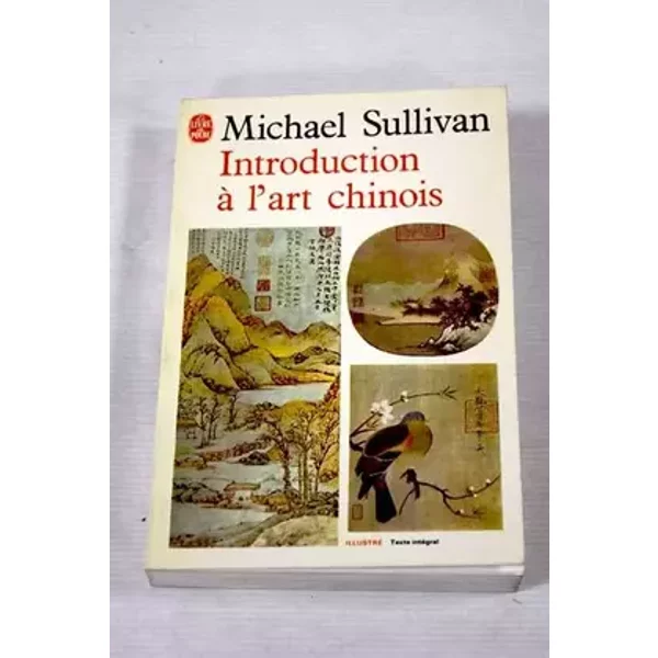 INTRODUCTION A L'ART CHINOIS - Michael Sullivan