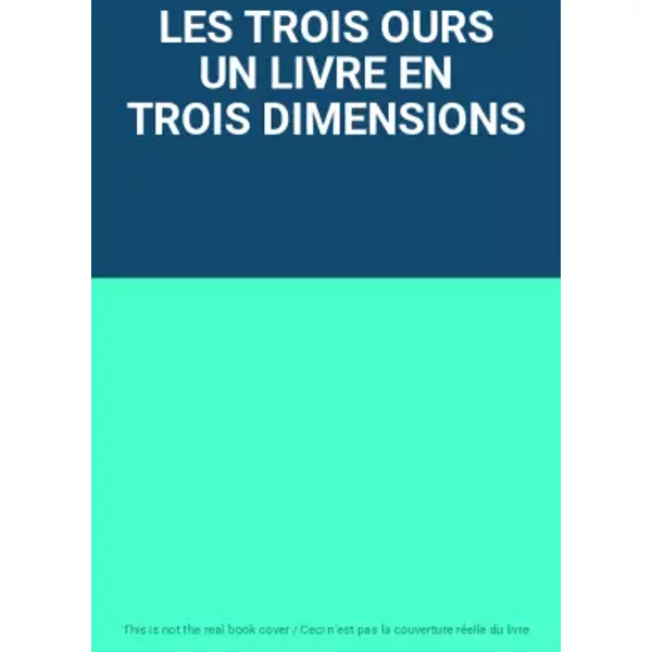 LES TROIS OURS UN LIVRE EN TROIS DIMENSIONS