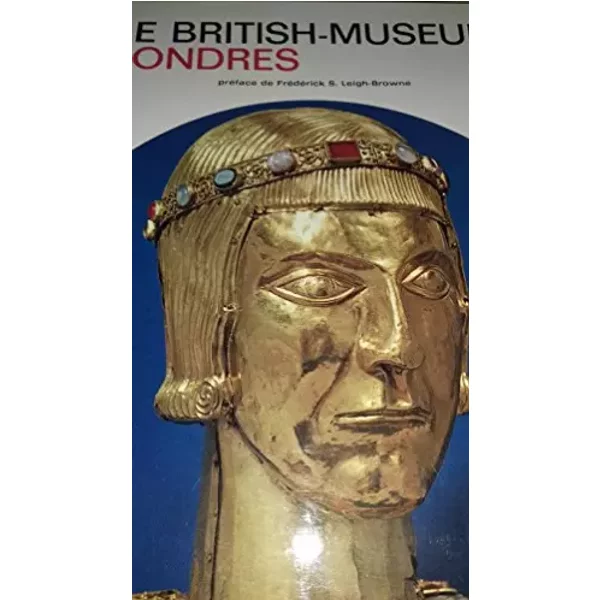 Le British-Museum, Londres. Collection Les Musées du Monde. - GIOSEFFI Decio, MELLINI Gian Lorenzo, COLLOBI Licia Ragghianti CALECA Antonino