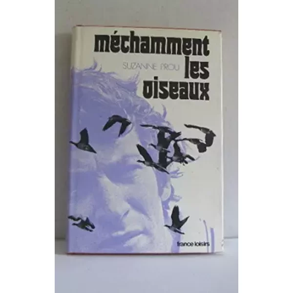 mechamment les oiseaux - Prou Suzanne