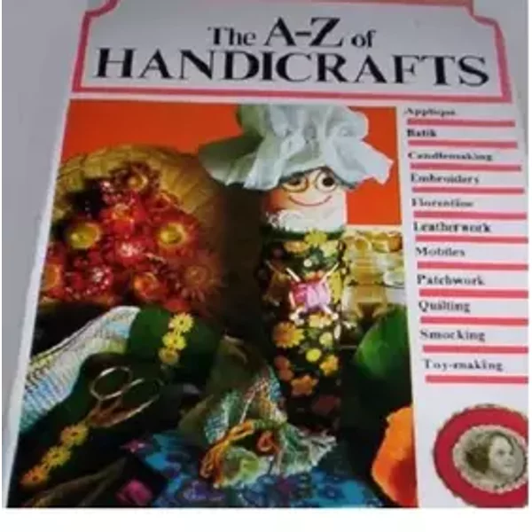 THE A-Z OF HANDICRAFTS. - No Author.