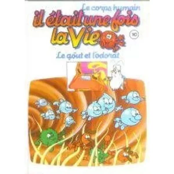 Il éTait Une Fois La Vie 10 -Le Gout Et L'odorat-image