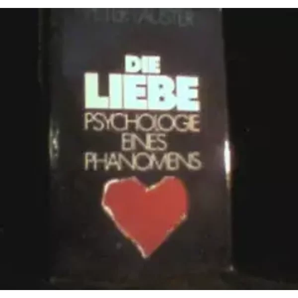 Die Liebe - Psychologie Eines PhäNomens-image