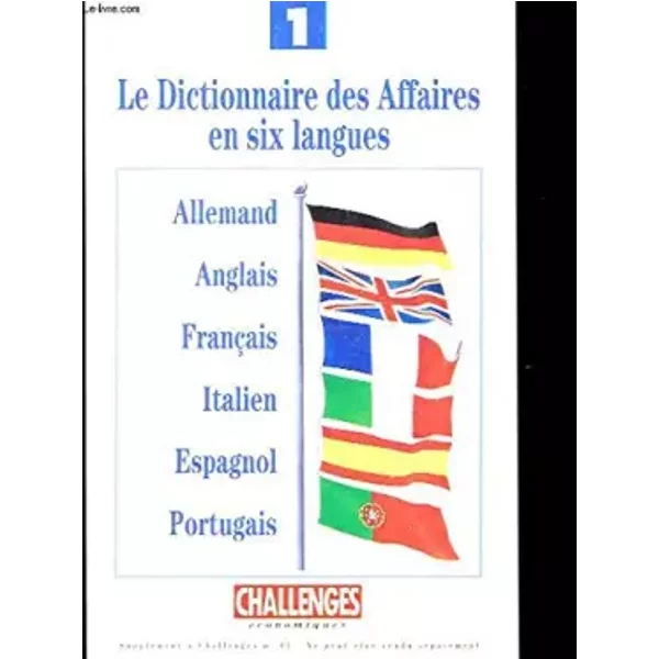 Le Dictionnaire Des Affaires En Six Langues - Allemand Francais Anglais Italien Espagnol Portugais - Collectif-image