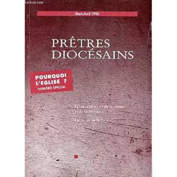 PRETRES DIOCESAINS - POURQUOI L'EGLISE ? NUMERO SPECIAL - COLLECTIF