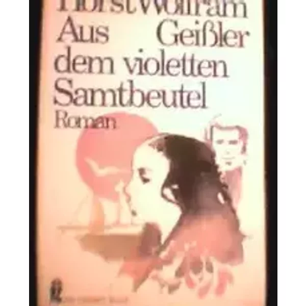 Aus dem violetten Samtbeutel - Geißler Horst W.