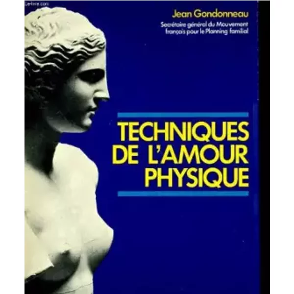 Techniques de l'amour physique - Jean GONDONNEAU
