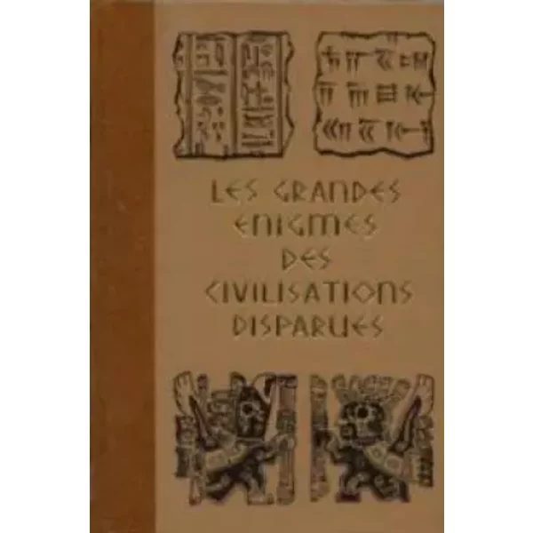 Les Grandes éNigmes Des Civilisations Disparues - Tome Iii-image