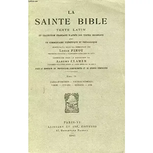 La Sainte Bible. Texte Latin et Traduction Française d' après les textes originaux avec un commentaire exégétique et théologique commencée s - COLLECTIF sous la direction de Louis PIROT