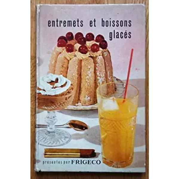 Entremets et boissons glaces presentes par Frigeco le refrigerateur de qualite