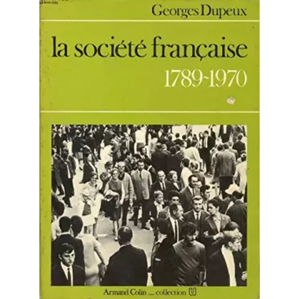La société française 1789-1970. - Georges Dupeux