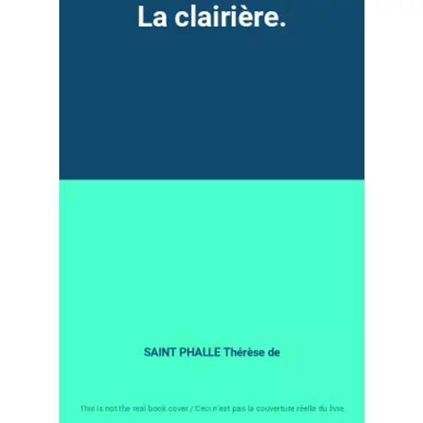 La ClairièRe. - Saint Phalle ThéRèSe De-image