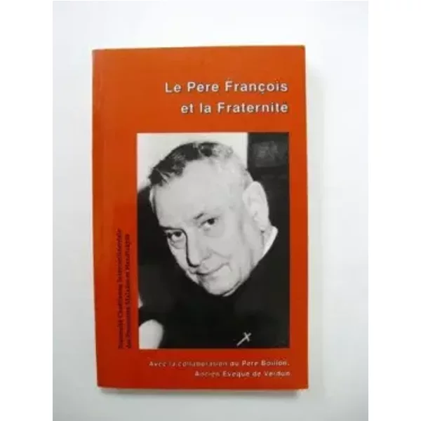 Le PèRe FrançOis Et La Fraternité.-image