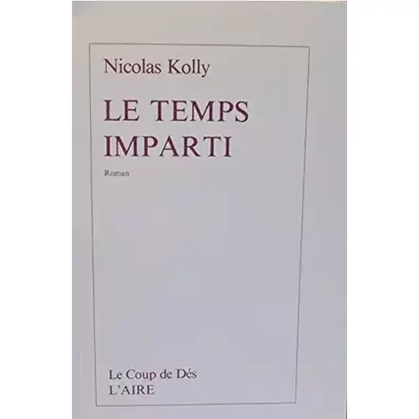 Le temps imparti. Roman