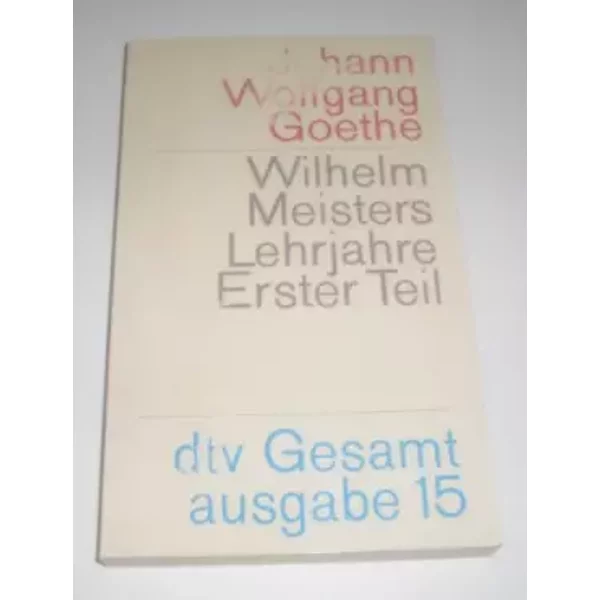 Wilhelm Meisters Lehrjahre Erster Teil - dtv JWG 15