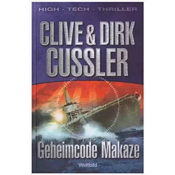 Geheimcode Makaze (Weltbild SammlerEdition, High - Tech - Thriller) - Clive & Dirk Cussler