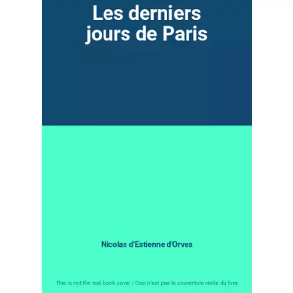 Les Derniers Jours De Paris - Nicolas D'estienne D'orves-image