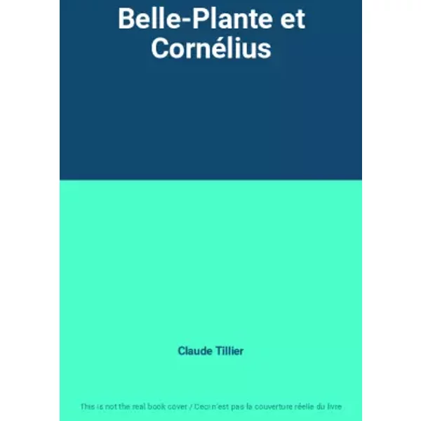 Belle-Plante Et CornéLius - Claude Tillier-image