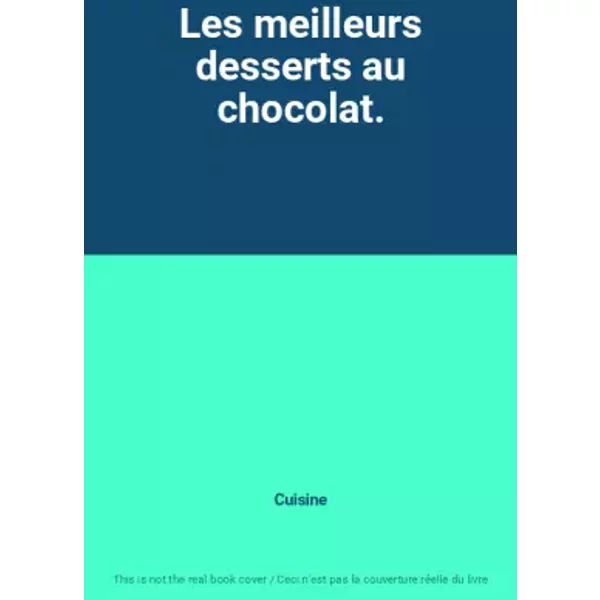 Les Meilleurs Desserts Au Chocolat. - Cuisine-image