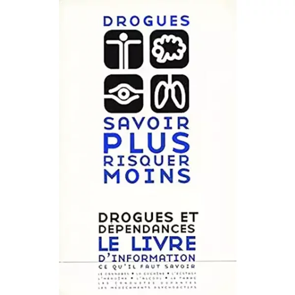 Drogues: savoir plus risquer moins