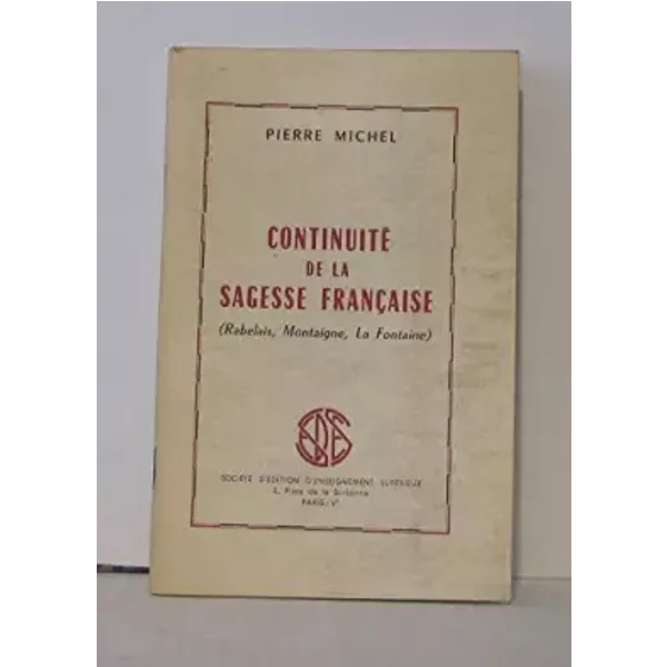 Continuité De La Sagesse FranaçIse ( Rabelais Montaigne La Fontaine - Michel Pierre-image