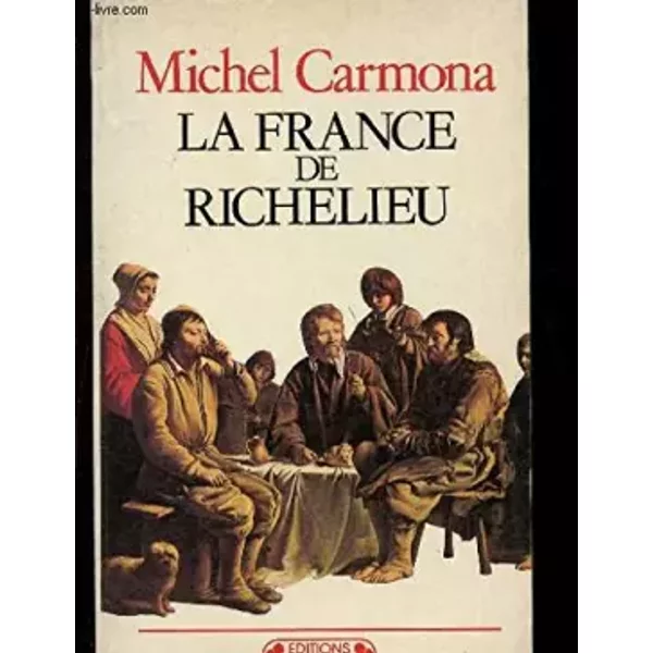 La France de Richelieu - Carmona Michel