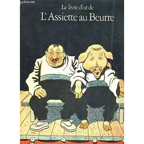 Le livre d'or de l'assiette au beurre tome i - JEAN-CLAUDE SIMOEN
