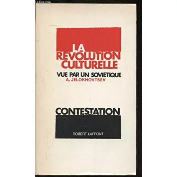 La révolution culturelle vue par un soviétique - A. Jelokhovtsev