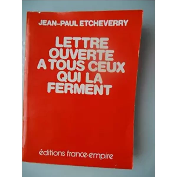LETTRE OUVERTE A TOUS CEUX QUI LA FERMENT