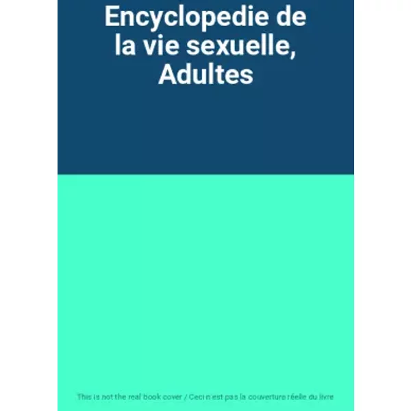Encyclopedie De La Vie Sexuelle, Adultes-image