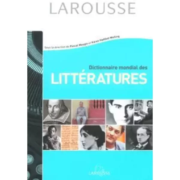 Dictionnaire mondial des litteratures - Pascal ; Haddad-Wotling, Karen Mougin