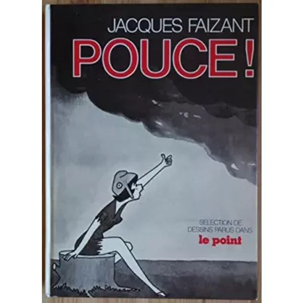 Pouce! dessins paru dans le point - FAIZANT JACQUES