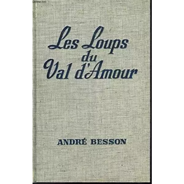 Les Loups Du Val D'amour - André Besson-image