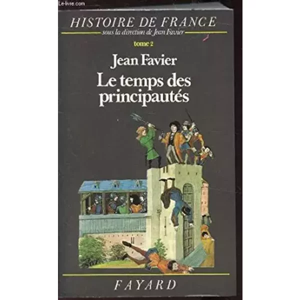 LE TEMPS DES PRINCIPAUTES - TOME 2 - - FAVIER JEAN
