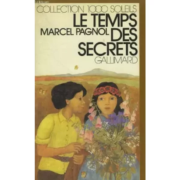 Souvenirs D'enfance Tome 3 : Le Temps Des Secrets. Collection : 1 000 Soleils. - Pagnol Marcel.-image