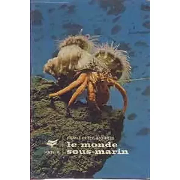 Le Monde Sous - Marin - Franz Peter Möhres