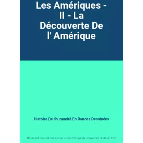 Les AméRiques - Ii - La DéCouverte De L' AméRique - Histoire De L'humanité En Bandes DessinéEs-image