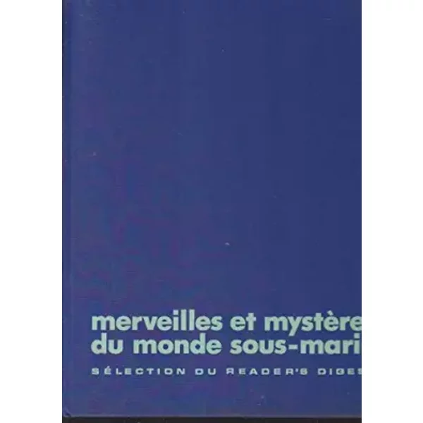 Merveilles et Mystères Du Monde Sous-Marin - Monde Sous-Marin