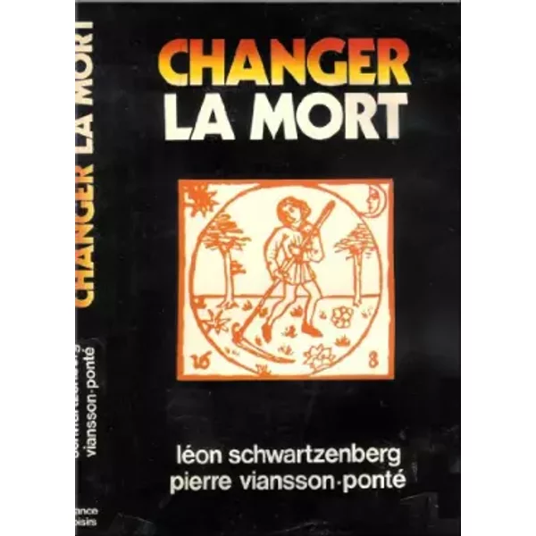 Changer La Mort - Schwartzenberg LéOn / Viansson-Ponté Pierre-image