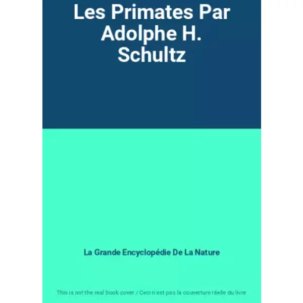 Les Primates Par Adolphe H. Schultz - La Grande EncyclopéDie De La Nature-image