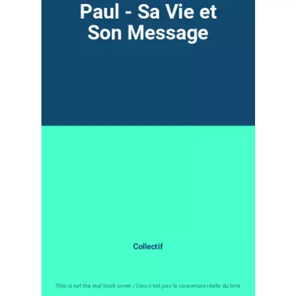 Paul - Sa Vie Et Son Message - Collectif-image