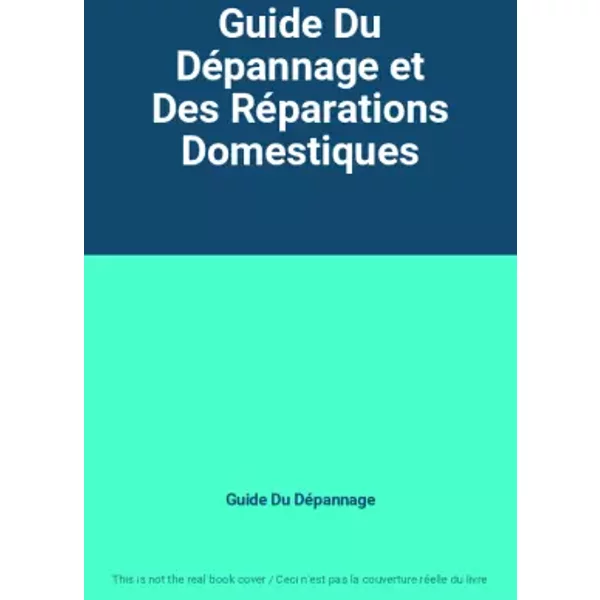 Guide Du DéPannage Et Des RéParations Domestiques - Guide Du DéPannage-image
