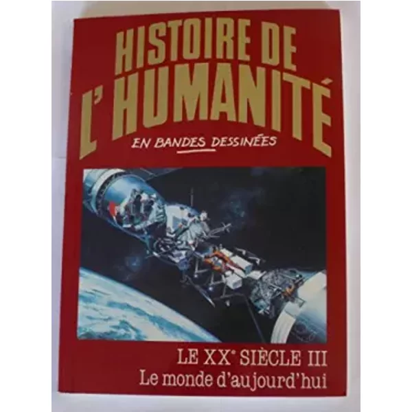 Le Xxe SièCle - Tome Iii - Le Monde D' Aujourd'hui - Histoire De L'humanité En Bandes DessinéEs-image