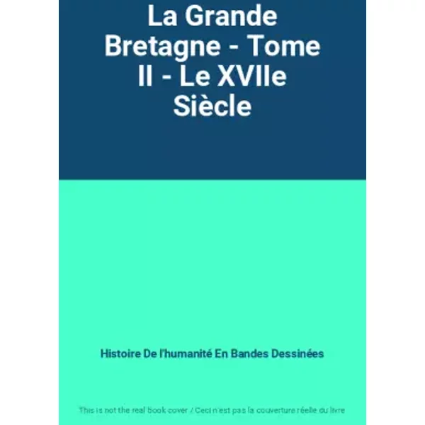 La Grande Bretagne - Tome Ii - Le Xviie SièCle - Histoire De L'humanité En Bandes DessinéEs-image