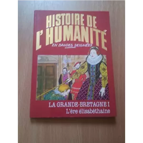 La Grande - Bretagne - Tome I - L' ÈRe ÉLisabéThaine - Histoire De L'humanité En Bandes DessinéEs-image
